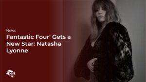Natasha Lyonne Set to Star in Marvel’s ‘Fantastic Four’