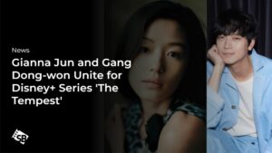Disney+ Announces ‘The Tempest’ Starring Gianna Jun and Gang Dong-won!