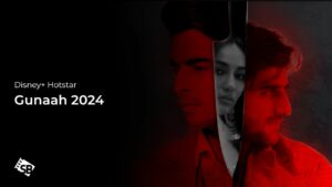 How To Watch Gunaah 2024 Outside India on Hotstar