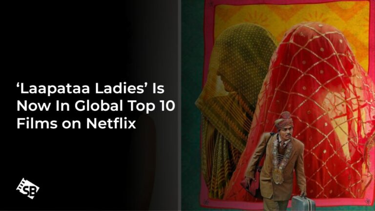 Laapataa-Ladies-Is-Now-In-Global-Top-10-Films-on-Netflix