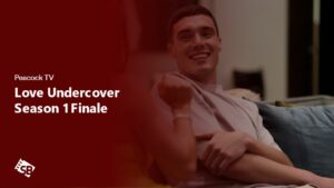 How to Watch Love Undercover Season 1 Finale in Australia on Peacock