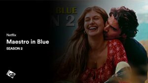 How to Watch Maestro in Blue Season 2 in Spain on Netflix