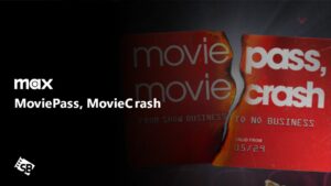 How to Watch MoviePass, MovieCrash outside USA on Max