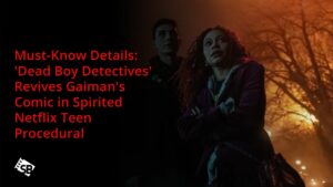 Must-Know Details: ‘Dead Boy Detectives’ Revives Gaiman’s Comic in Spirited Netflix Teen Procedural