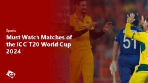 Top 5 Must Watch Matches of the ICC T20 World Cup 2024: Schedule, Players and Where to Watch
