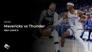 How to Watch Mavericks vs Thunder NBA Game 6 in Netherlands on ESPN+