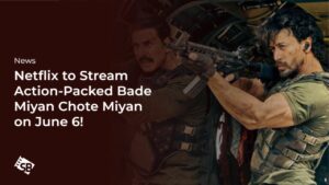 Exciting Bade Miyan Chote Miyan Coming to Netflix on June 6!
