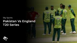 How to Watch Pakistan Vs England T20 Series in Spain on Sky Sports
