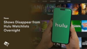 Hulu Heist! Shows Disappear from Watchlists Overnight!
