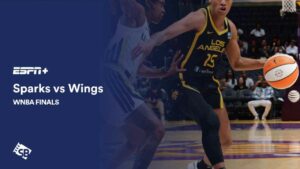 How to Watch WNBA Finals Sparks vs Wings Outside USA on ESPN+ [Easy Guide]
