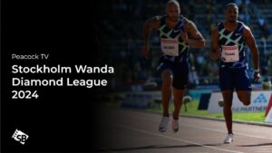 How to Watch Stockholm Wanda Diamond League 2024 in Germany on Peacock TV
