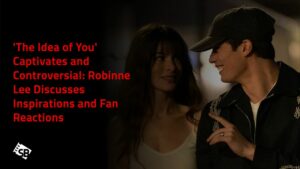 ‘The Idea of You’ Captivates and Controversial: Robinne Lee Discusses Inspirations and Fan Reactions