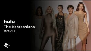 How to Watch The Kardashians Season 5 Outside USA on Hulu