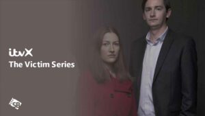 How to Watch The Victim Series in Canada on ITVX [Guide for Free Streaming]
