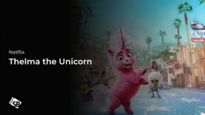 How to Watch Thelma the Unicorn in Spain on Netflix