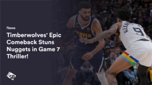 Timberwolves’ Epic Comeback Stuns Nuggets in Game 7 Thriller!