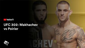 How to Watch UFC 302: Makhachev vs Poirier in New Zealand on YouTube TV