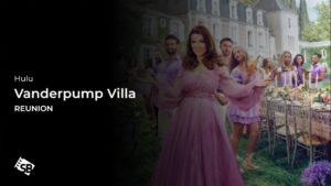 How To Watch Vanderpump Villa Reunion in India on Hulu