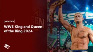 How to Watch WWE King and Queen of the Ring 2024 in France on Peacock