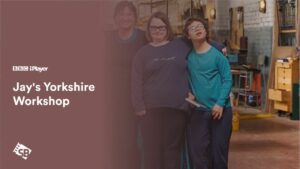 How to Watch Jay’s Yorkshire Workshop in UAE on BBC iPlayer