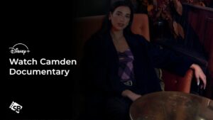 How To Watch Camden Documentary in France On Disney Plus