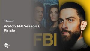 How To Watch FBI Season 6 Finale in Australia On Paramount Plus