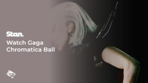 Easily Watch Gaga Chromatica Ball Outside Australia On Stan