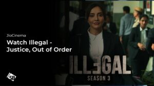 Watch Illegal – Justice, Out of Order Season 3 in Hong Kong On JioCinema – Instantly