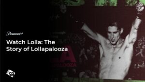How To Watch Lolla: The Story of Lollapalooza in Spain On Paramount Plus