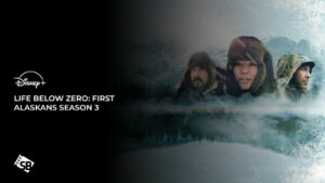 How to Watch Life Below Zero: First Alaskans Season 3 in Spain on Disney Plus