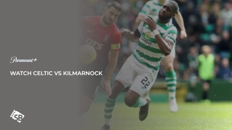 Watch Celtic vs Kilmarnock in UK on Paramount Plus