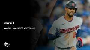 How to Watch Yankees vs Twins in Singapore On ESPN+