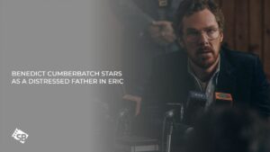 Netflix TV Series ‘Eric’ Stars Benedict Cumberbatch as a Distressed Father