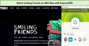 Watch Smiling Friends   on HBO Max with ExpressVPN