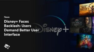 Disney+ Faces Backlash: Users Demand Better User Interface