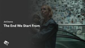 How to Watch The End We Start From in Germany on JioCinema