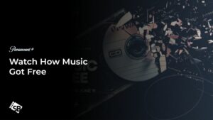 How To Watch How Music Got Free in UK On Paramount Plus: Quick Easy Steps